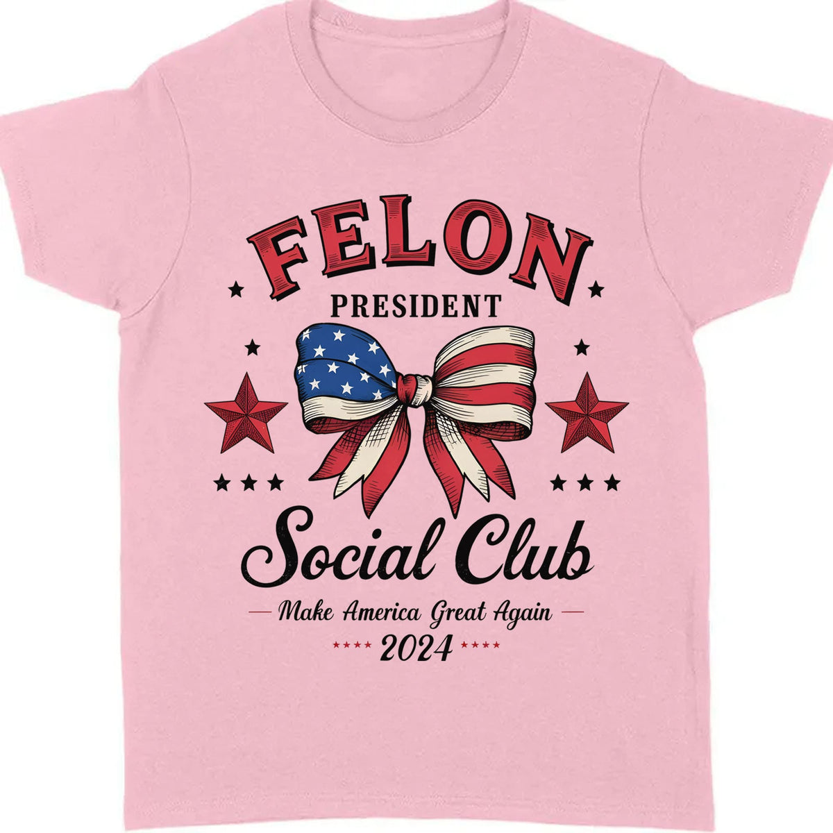 Felon President Social Club | Trump 2024 Shirt | Trump Supporter Shirt Bright T1196 - GOP
