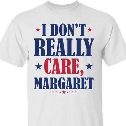 I Don't Really Care Margaret Shirt, Vintage I Don't Really Care Margaret Shirt, Funny Minimalist JD Vance Shirt, Republican Sweatshirt 682014 - GOP