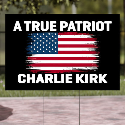 A True Patriot Charlie Kirk Yard Sign | Patriotic Memorial Decoration | Yard Sign with Stake Justice for Charlie 682993