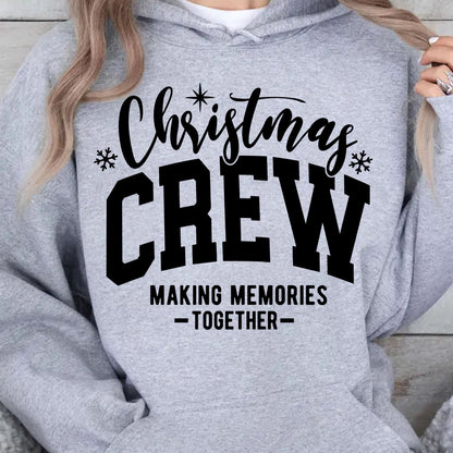 Christmas Crew Making Memories Together Shirt, Merry Christmas Sweater, Xmas Holiday Sweatshirt T1653