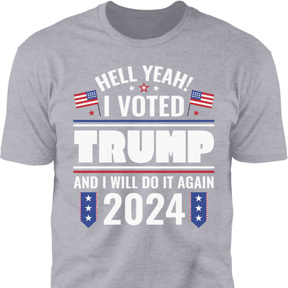 I Voted Trump And I Will Do It Again Shirt | Donald Trump Homage Shirt | Donald Trump Fan Tees C903 - GOP