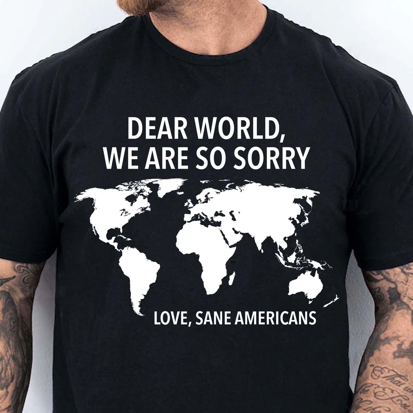 Dear World We Are So Sorry Shirt – 8647 Anti Trump FDT T-Shirt, Anti MAGA Protest Dark Shirt for Sane Americans 682191