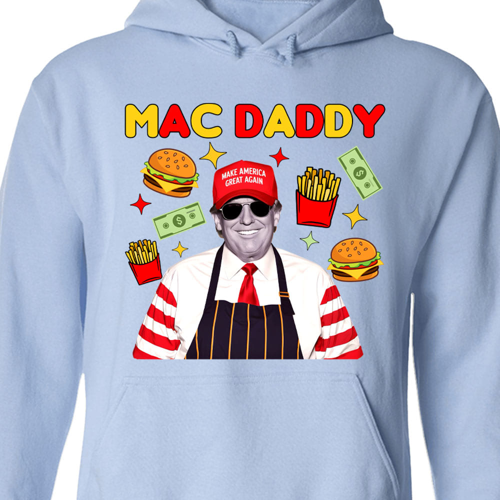 Mac Daddy Shirt, Funny Trump McDonalds Sweatshirt, Trump Supporters 2024 Sweatshirt T1631 - GOP