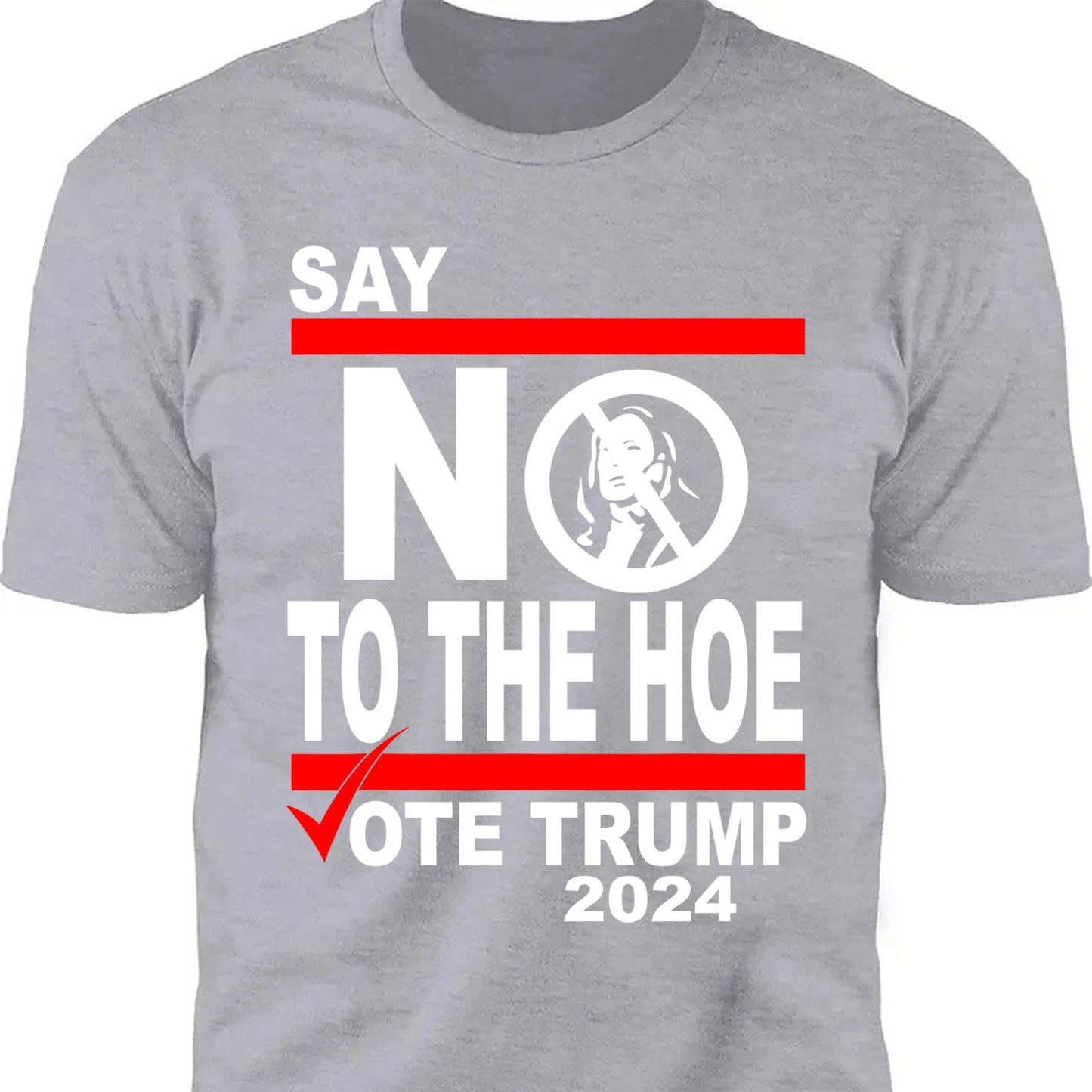 Say No To The Hoe Vote Trump Shirt | Trump Republican Shirt | Trump Supporter Shirt Dark T1570 - GOP