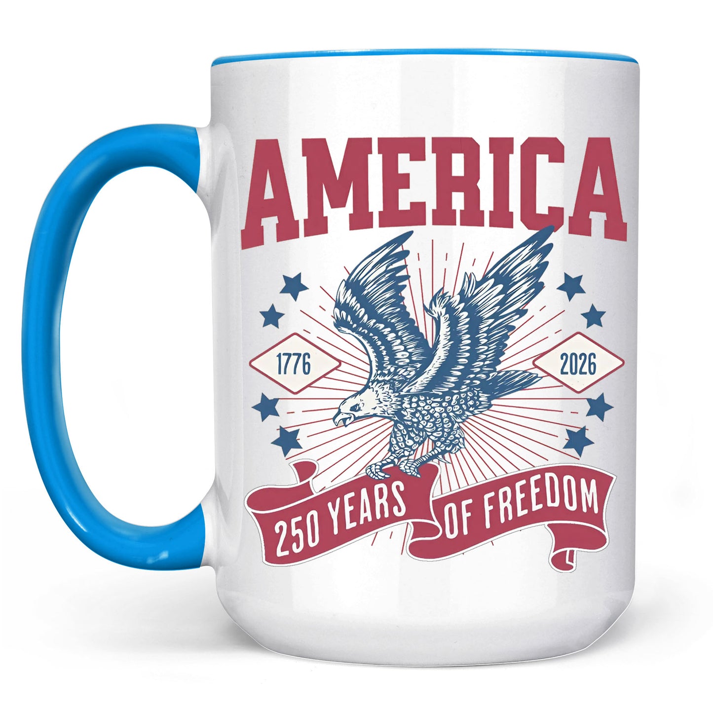 250 Years Of Freedom Mug | Happy 250th Birthday USA | America 250th Anniversary Mug | Patriotic Bald Eagle White Mug Accent Mug 682586