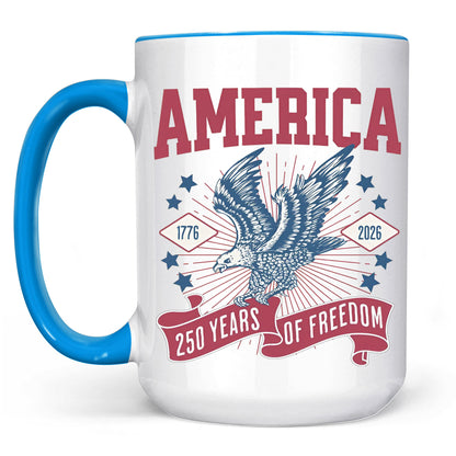250 Years Of Freedom Mug | Happy 250th Birthday USA | America 250th Anniversary Mug | Patriotic Bald Eagle White Mug Accent Mug 682586