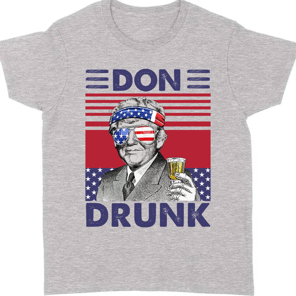 Don Drunk Funny 4th Of July Drinking Shirt Bright T1183