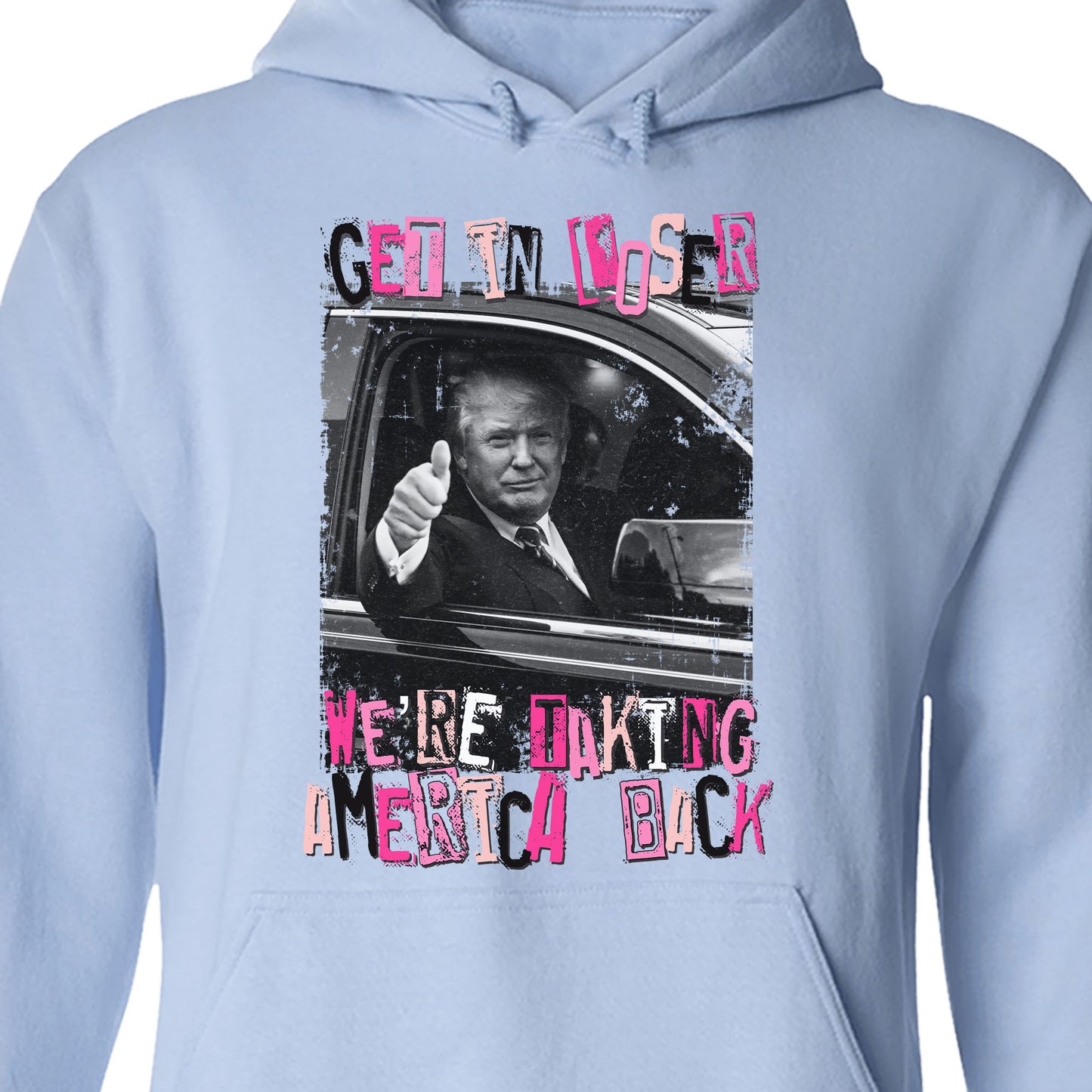 Get In Loser TRUMP Shirt | Donald Trump Homage Shirt | Donald Trump Fan Tees C908 - GOP