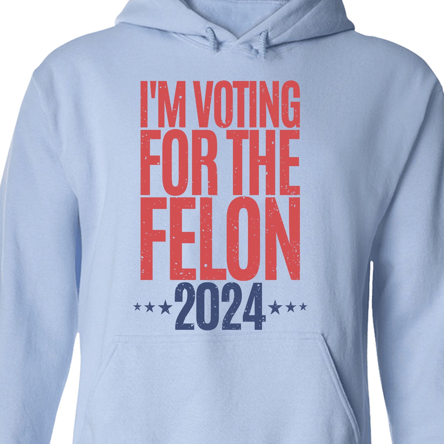 Voting For The Felon Unisex Shirt | Trump 2024 Shirt | 4th of July Shirt Bright C1056 - GOP