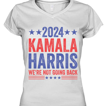 Kamala Harris We're Not Going Back Shirt | Kamala Harris 2024 Shirt | Democrat Shirt Bright T1451 - KH2