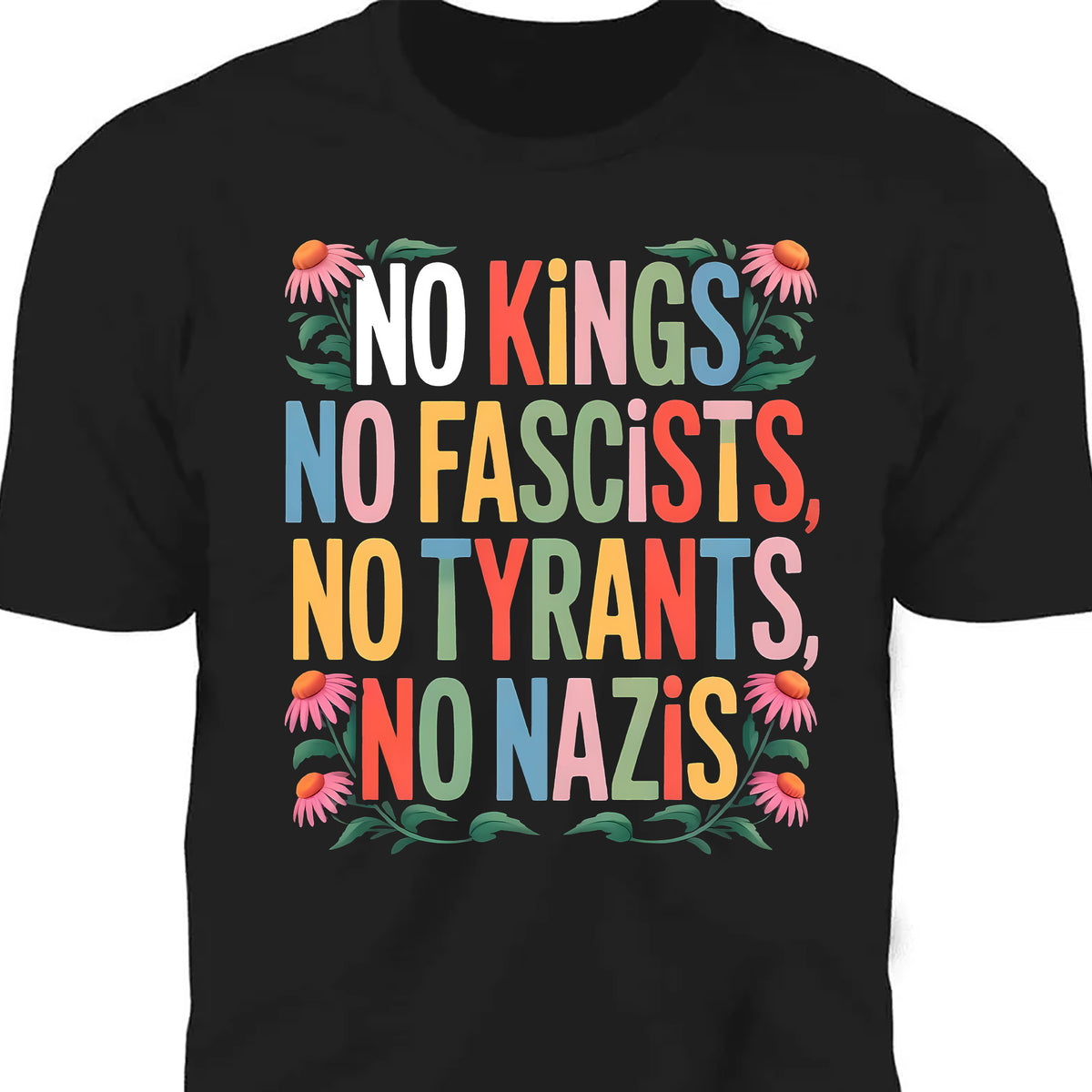 No Kings No Fascists No Tyrants No Nazis Shirt, Anti Trump Protest Tee, Anti Republican Dark Shirt 682477