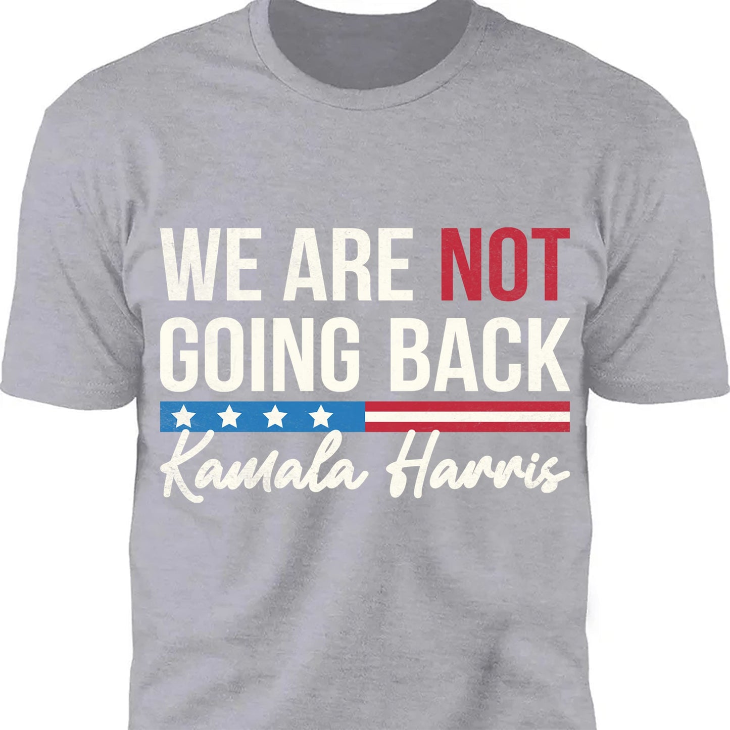 We Are Not Going Back Shirt | Kamala Harris 2024 Shirt | Democrat Shirt Dark T1401 - KH2