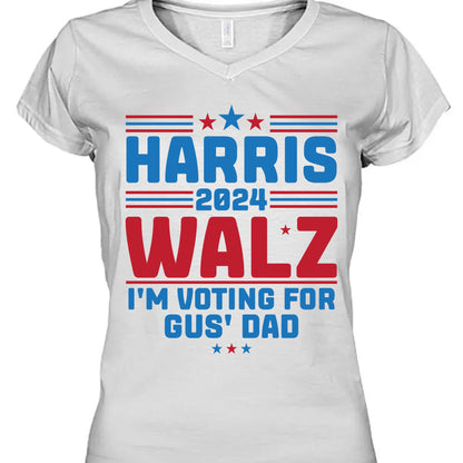 Harris Walz I'm Voting For Gus' Dad Shirt | Kamala Harris 2024 Shirt | Democrat Shirt Bright T1453 - KH2