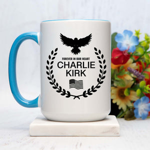 Charlie Kirk Memorial Mug – Patriotic Eagle Wreath “Forever in Our Hearts” Mug, Conservative Tribute Gift, Justice for Charlie Kirk 682827