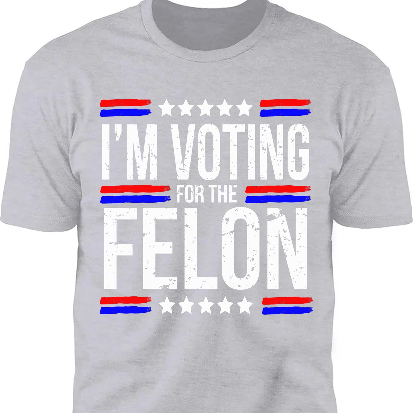I'm Voting For The Felon | Trump 2024 Shirt | Republican Shirt | Political Shirt | Trump Supporters Shirt Dark C1003 - GOP