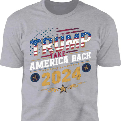 Take America Back | Trump 2024 Shirt | Trump Supporters Shirt Dark T1229 - GOP