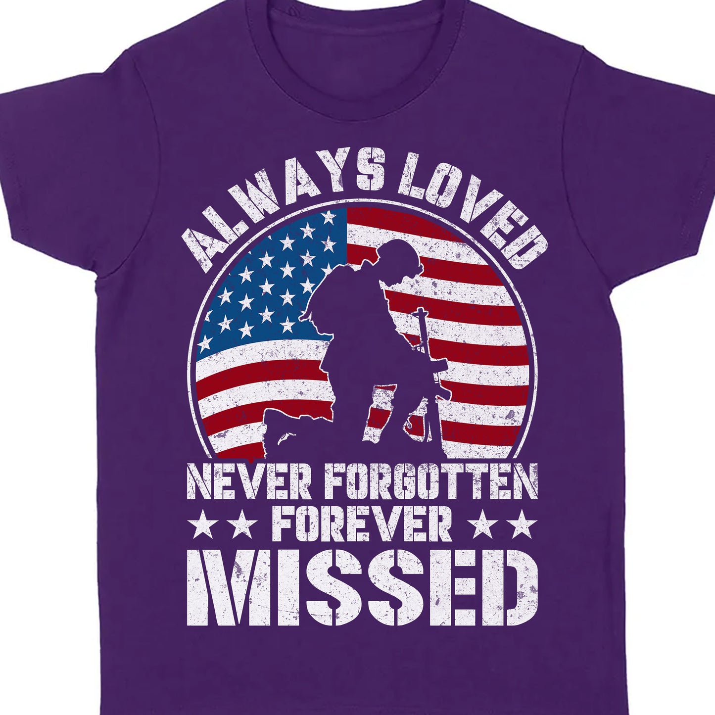 Always Loved Never Forgotten Forever Missed Shirt | Memorial Tribute T-Shirt | Patriotic Apparel | Gift for Grieving Remembrance Tee 682296
