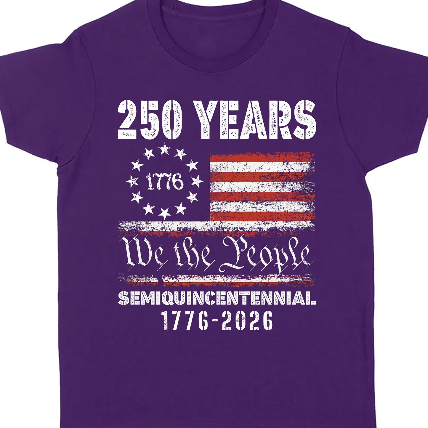 1776 We The People 250 Years Semiquincentennial Shirt | Happy 250th Birthday USA T-Shirt | America 250th Anniversary | Independence Day Shirt 682484