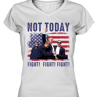 Not Today Shirt | Trump Fight Shirt | Donald Trump Shirt Bright T1131 - GOP