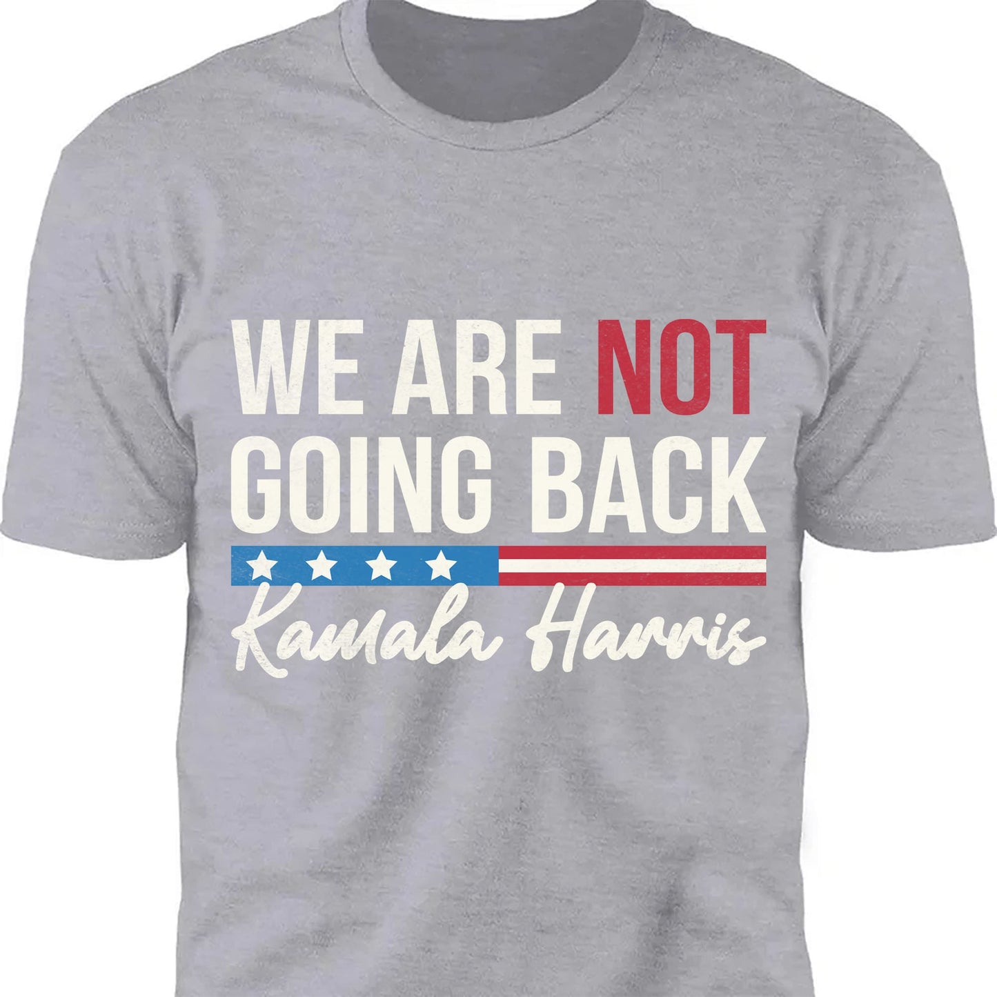 We Are Not Going Back Shirt | Kamala Harris 2024 Shirt | Democrat Shirt Dark T1259 - KH2
