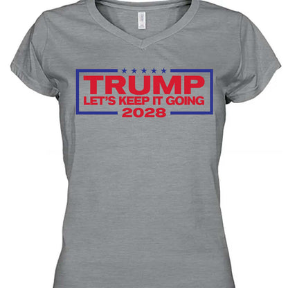 Trump For President 2028 – Let's Keep It Going Patriotic T-Shirt | President Trump Fun Apparel, Support Trump Shirt| GOP 682278