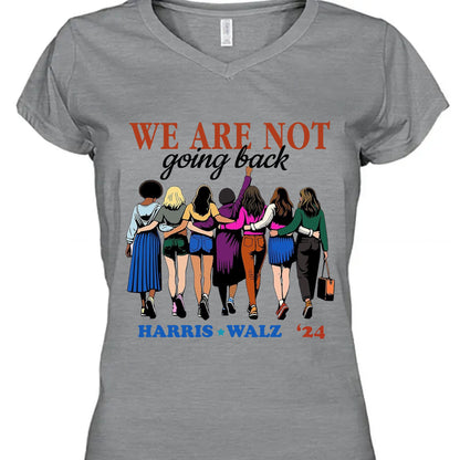 Harris Walz We Are Not Going Back Shirt | Kamala Harris 2024 Shirt | Democrat Shirt Bright T1460 - KH2