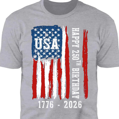 Happy 250 Years Birthday USA Shirt | Patriotic 4th of July 1776–2026 T-Shirt | America 250th Anniversary | Independence Day Shirt 682483