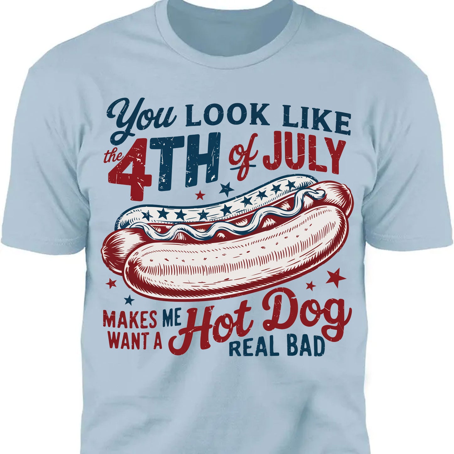 You Look Like The 4th Of July Shirt | Retro America Hot Dog T-Shirt | Fourth of July Shirt | Independence Day Tee 682306