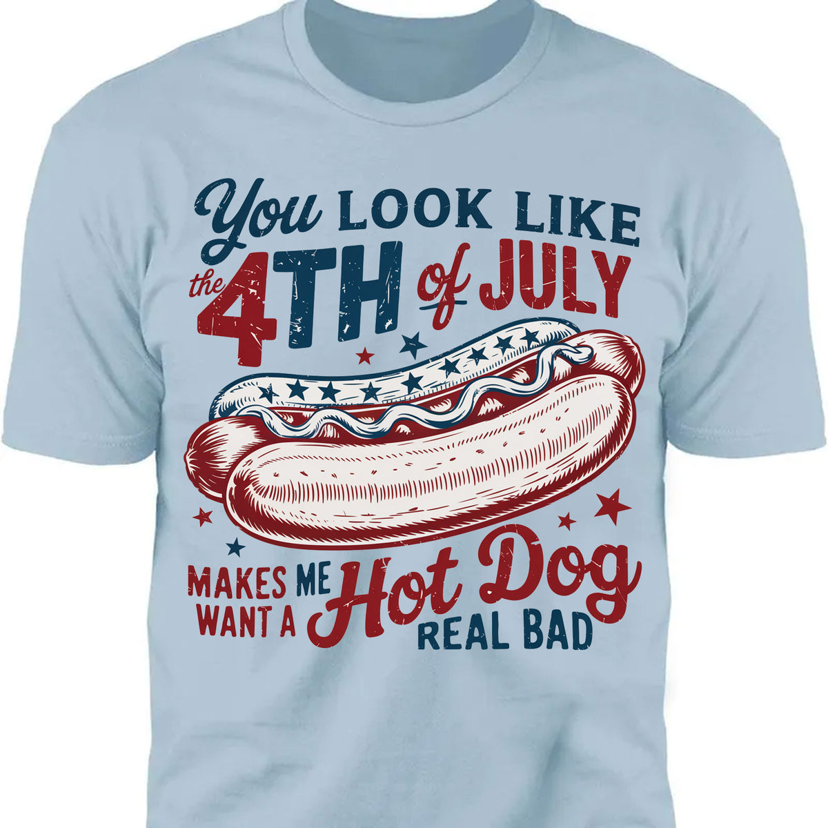 You Look Like The 4th Of July Shirt | Retro America Hot Dog T-Shirt | Fourth of July Shirt | Independence Day Tee 682306