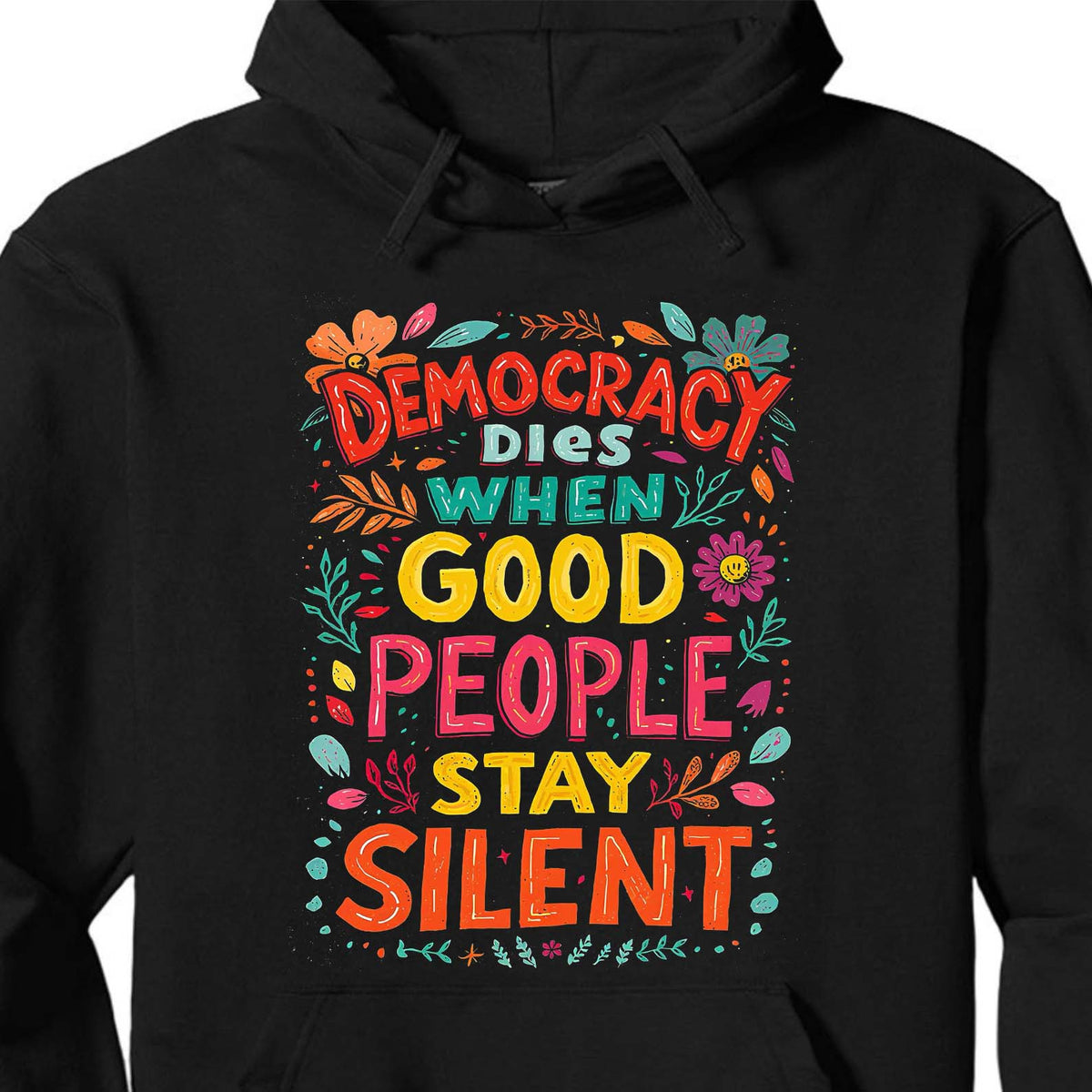 Democracy Dies When Good People Stay Silent Anti-Trump Shirt | Democracy Shirt | Protest Shirt 683358 - WFD