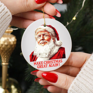 Make Christmas Great Again Ceramic Ornament, Trump 2024 Ornament, Funny Trump Ornament M1804- GOP - WFD