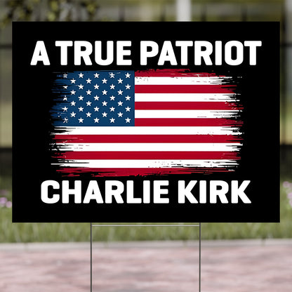 A True Patriot Charlie Kirk Yard Sign | Patriotic Memorial Decoration | Yard Sign with Stake Justice for Charlie 682993