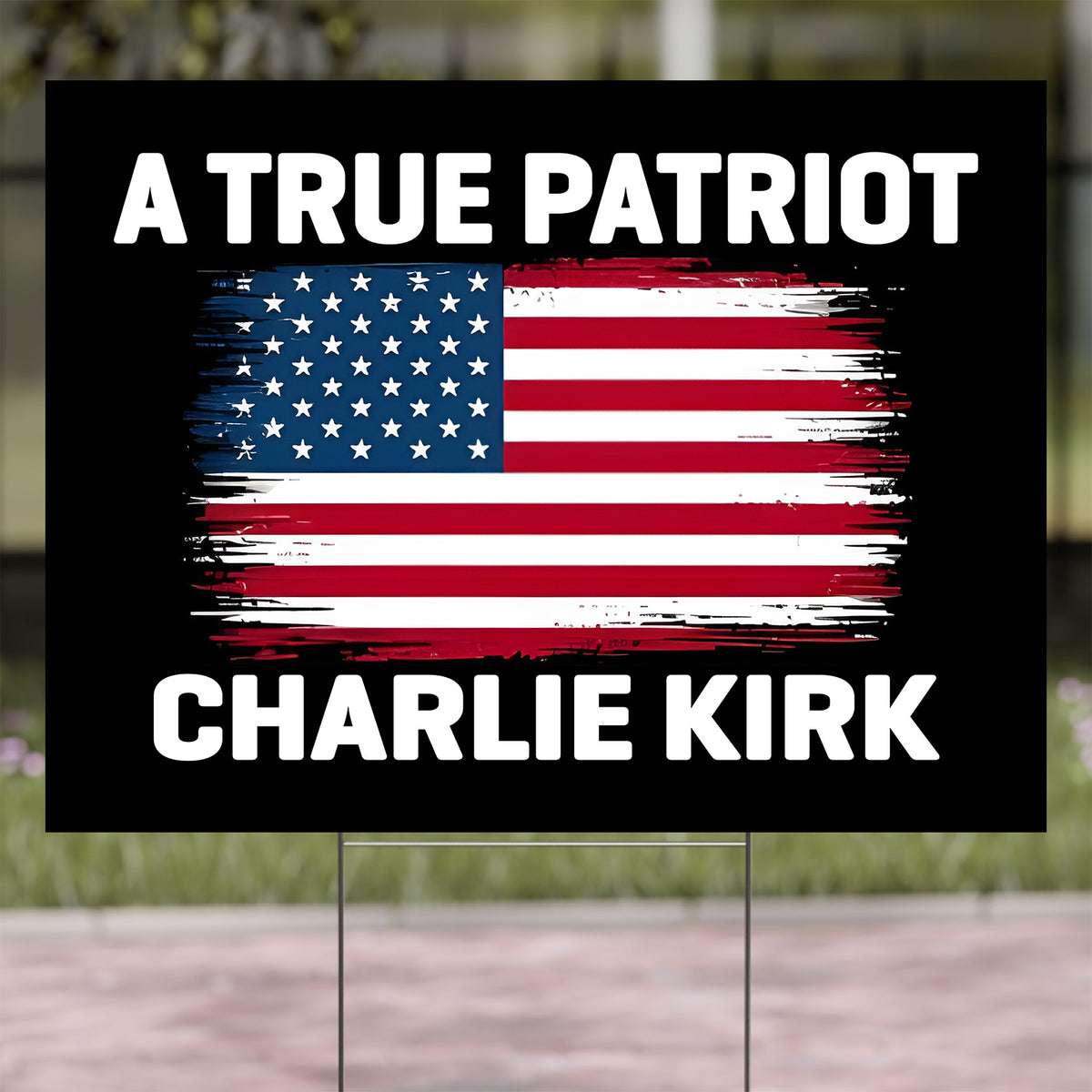 A True Patriot Charlie Kirk Yard Sign | Patriotic Memorial Decoration | Yard Sign with Stake Justice for Charlie 682993