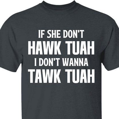 If She Dont Hawk Tuah | Hawk Tuah Spit On That Thang Shirt | Political Election Dark Tee C1078 - GOP