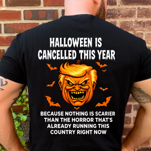Funny Anti Trump "Halloween Is Cancelled" Backside Dark Shirt, Pumpkin Horror Graphic Tee For Halloween 685760