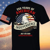 250 Years Of American Independence Shirt | Happy 250th Birthday USA | Patriotic 4th Of July Tee | America 250th Anniversary | Independence Day Shirt 682568