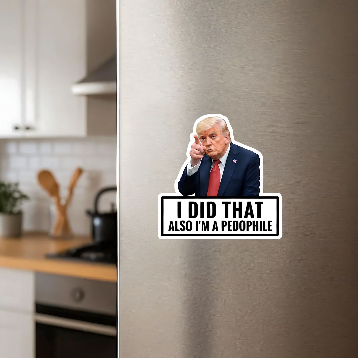 Trump I Did That Stickers | Funny Trump Sticker | Anti-Trump Meme Sticker 684783