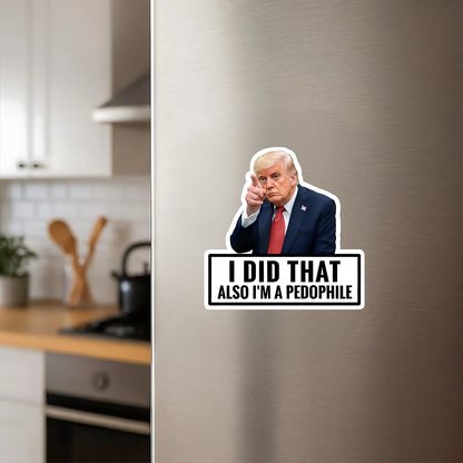 Trump I Did That Stickers | Funny Trump Sticker | Anti-Trump Meme Sticker 684783