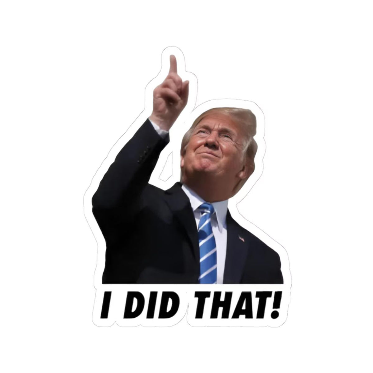 Trump Good Job Sticker Trump I Did That Stickers | Funny Sticker | Trump Sticker | Anti-Trump ...