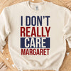 I Don't Really Care Margaret Shirt, Funny JD Vance Shirt, Trump Vance Sweater, Republican Sweatshirt 682010 - GOP