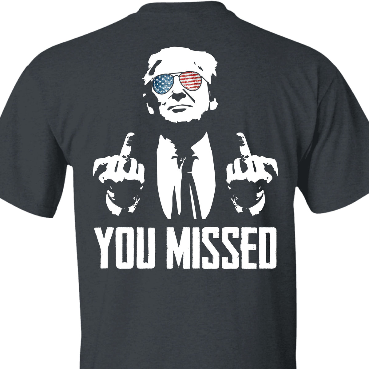 You Missed | Trump Fight 2024 Shirt Pennsylvania Rally | Backside Shirt Dark C1115 - GOP