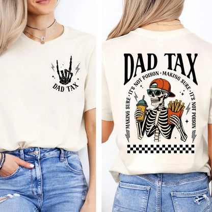 Funny Dad Tax Bright Shirt, Skeleton Dad Graphic Tee, Cool Dad Humor Gift, Father’s Day Pocket & Back Shirt 684936
