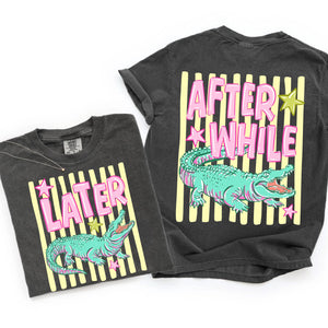 Later Gator Striped Front & Back Comfort Colors Shirt, After While Crocodile Tee, Back To School Gift 685548