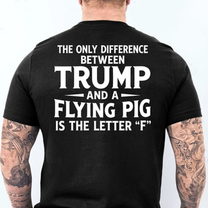 Funny Flying Pig Joke Anti Trump Backside Dark Shirt, Political Humor Graphic Tee 686061