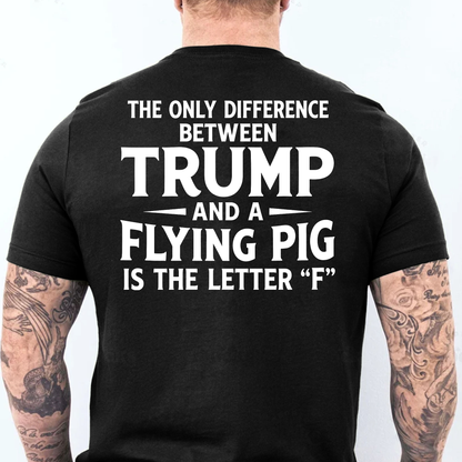 Funny Flying Pig Joke Anti Trump Backside Dark Shirt, Political Humor Graphic Tee 686061