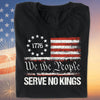 We The People Serve No Kings Shirt | Anti Trump Protest Tee | 1776 Distressed American Flag Dark Shirt 682475