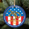 250 Years Of Freedom Ceramic Ornament, Happy 250th Birthday USA Ornament, America 250th Anniversary Ornament 682624
