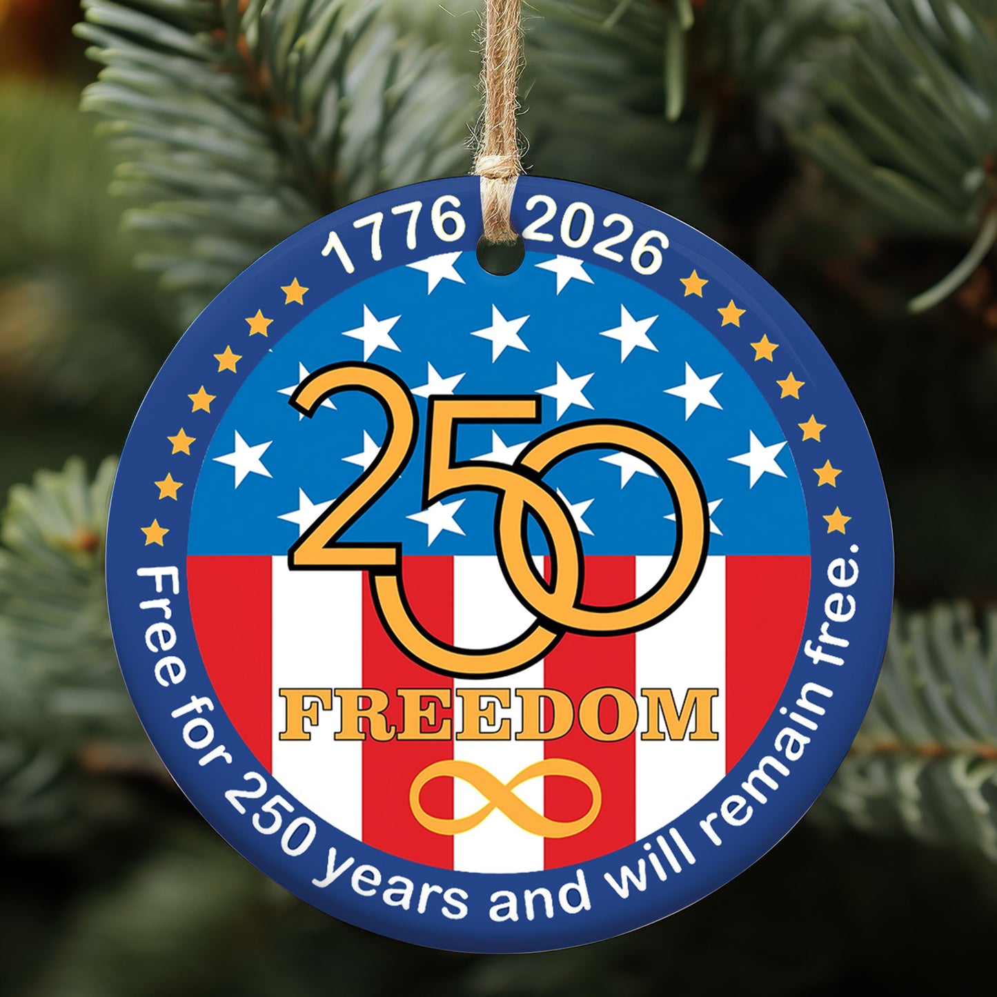 250 Years Of Freedom Ceramic Ornament, Happy 250th Birthday USA Ornament, America 250th Anniversary Ornament 682624