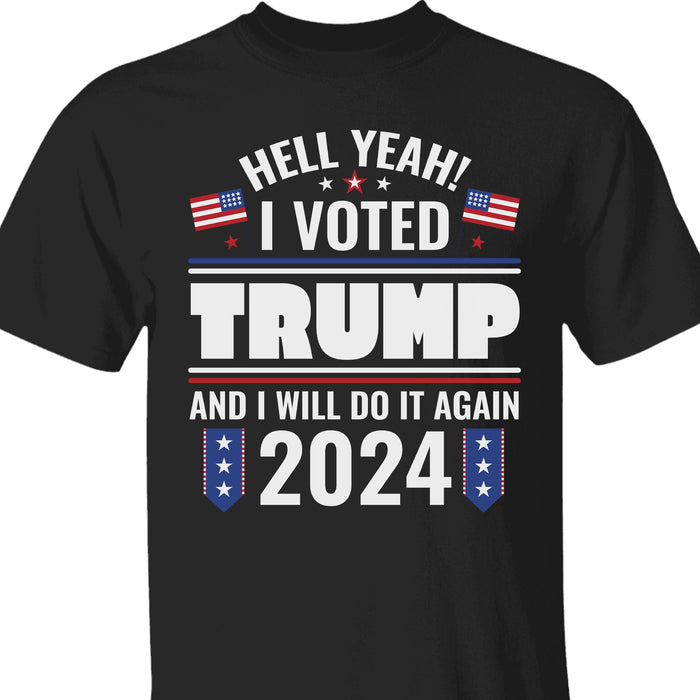 I Voted Trump And I Will Do It Again Shirt | Donald Trump Homage Shirt | Donald Trump Fan Tees C903 - GOP