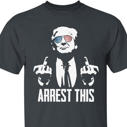Arrest This Trump 2024 Middle Fingers Unisex Shirt | Trump 2024 Shirt | Republican Shirt | Trump Supporters Shirt Dark C1074 - GOP